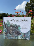 A Patient Hunter: The Alligator Snapping Turtle HARDCOVER